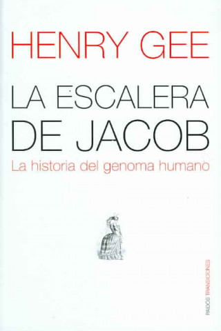 Kniha La escalera de Jacob : la historia del genoma humano Henry Gee