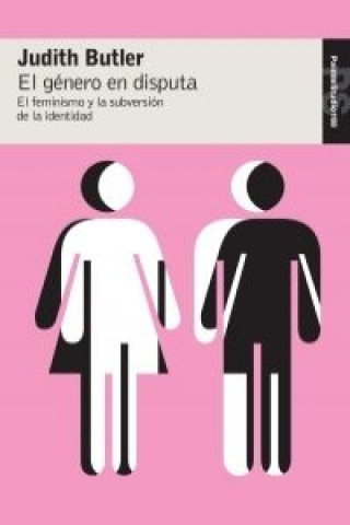 Carte El género en disputa : el feminismo y la subversión de la identidad JUDITH BUTLER