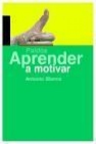 Knjiga Aprender a motivar Antonio Blanco Prieto
