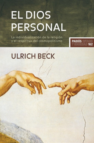 Buch El Dios personal : la individualización de la religión y el "espíritu" del cosmopolitismo Ulrich Beck