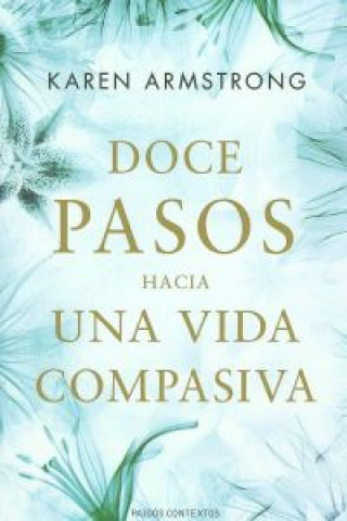 Könyv Doce pasos hacia una vida compasiva Karen Armstrong