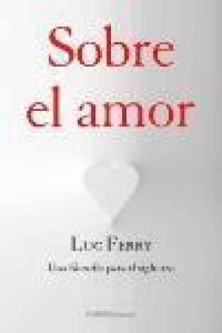 Книга Sobre el amor: una filosofía para el siglo XXI 