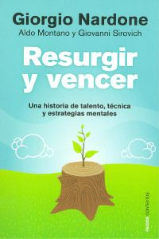 Kniha Resurgir y vencer : una historia de talento, técnica y estrategias mentales Aldo Montano