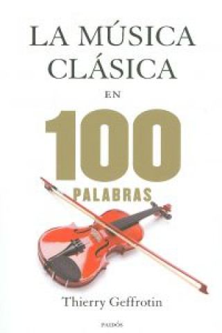 Könyv La música clásica en 100 palabras THIERRY GEFFROTIN