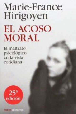 Könyv El acoso moral : el maltrato psicológico en la vida cotidiana Marie-France Hirigoyen