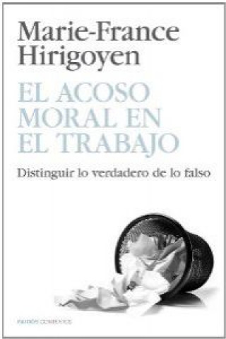 Kniha El acoso moral en el trabajo : distinguir lo verdadero de lo falso Marie-France Hirigoyen