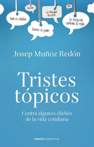 Könyv Tristes tópicos : contra algunos clichés de la vida cotidiana JOSEP MUÑOZ REDON