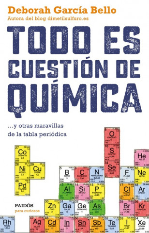 Book Todo es cuestión de química: y otras maravillas de la tabla periódica DEBORAH GARCIA BELLO