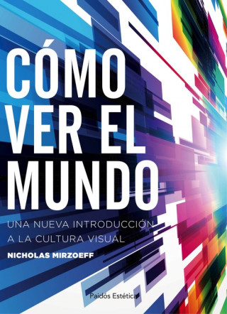 Книга Cómo ver el mundo NICHOLAS MIRZOEFF