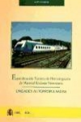 Könyv Especificación técnica de homologación de material ferroviario : unidades autopropulsadas 
