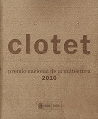 Książka Lluís Clotet. Premio Nacional de Arquitectura 2010 