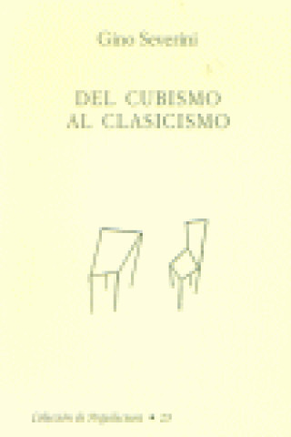 Könyv Del cubismo al clasicismo : (estética del compás y del número) Gino Severini