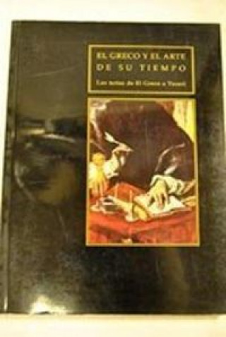 Carte El Greco y el arte de su tiempo : las notas de El Greco a Vasari Fernando . . . [et al. ] Marías