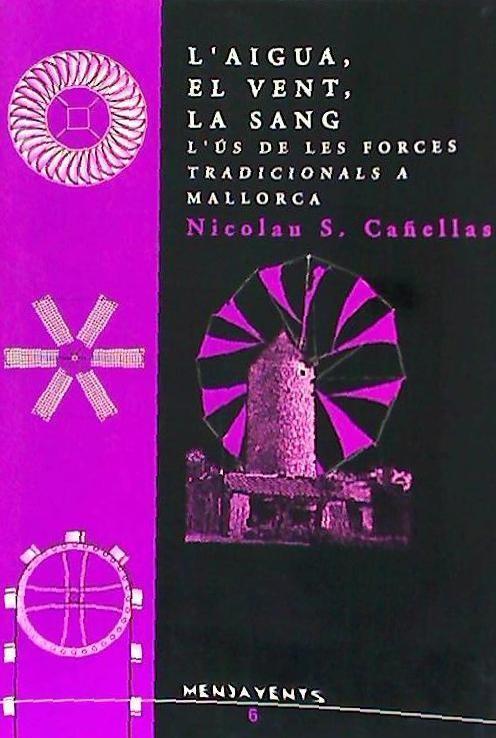 Carte L'aigua, el vent, la sang : l'ús de forces tradicionals a Mallorca 