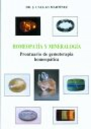 Könyv Mineralogía y homeopatía : prontuario de gemoterapia homeopática José Callao Martínez