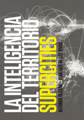 Könyv Supercities : la inteligencia del territorio 