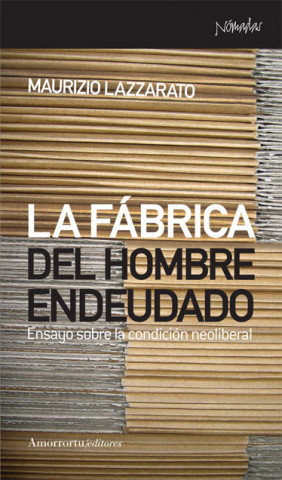 Książka La fábrica del hombre endeudado: Ensayo sobre la condición neoliberal 