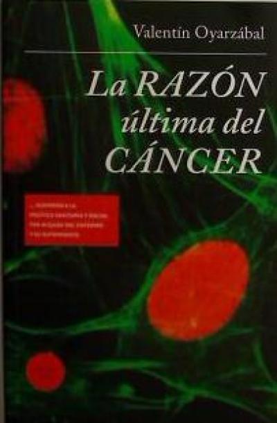 Kniha La razón última del cáncer Valentín Oyarzábal Centeno