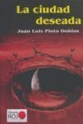 Kniha La ciudad deseada Juan Luis Pinto Doblas