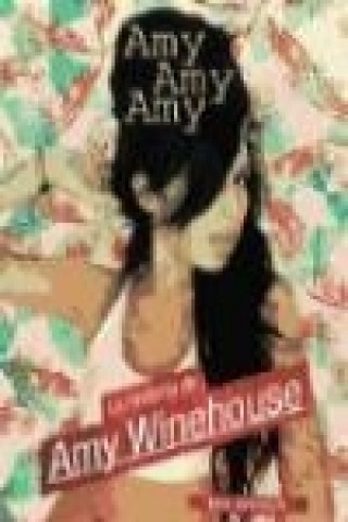 Könyv Amy, Amy, Amy : la historia de Amy Winehouse Nick Johnstone