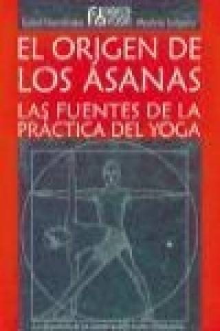 Книга El origen de los asanas : las fuentes de la práctica del yoga Isabel Hernández Fernández del Valle