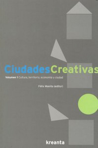 Buch Ciudades creativas : cultura, territorio, economía y ciudad Félix Manito Lorite