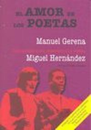 Kniha El amor de los poetas : homenaje a mi maestro del verso Miguel Hernández MANUEL GERENA