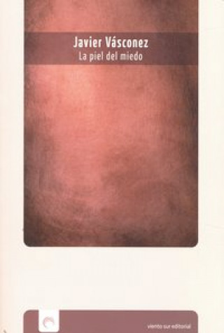Kniha La piel del miedo Javier Vásconez