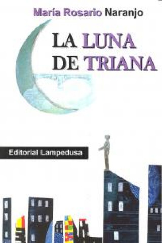 Книга La Luna de Triana María Rosario Naranjo Fernández