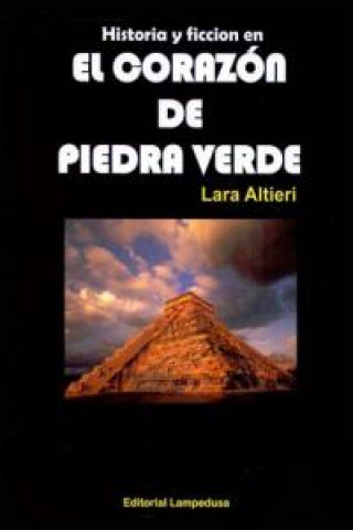 Kniha Historia y ficción en El corazón de piedra verde Lara Altieri