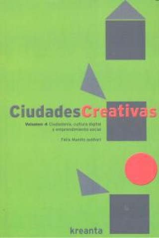 Carte Ciudades creativas : ciudadanía, cultura digital y emprendimiento social Félix Manito Lorite