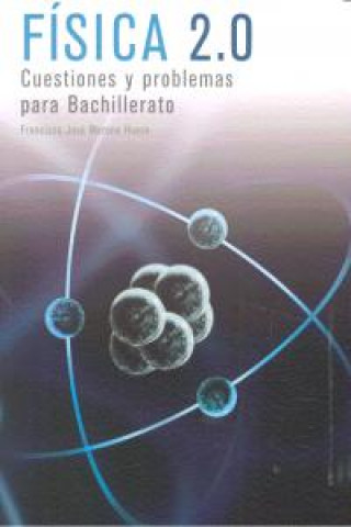 Carte Física 2.0 : cuestiones y problemas para bachillerato Francisco José Moreno Hueso