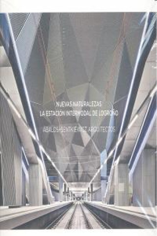 Könyv Nuevas Naturalezas: La Estacian Intermodal de Logroao: Abalos+senkiewics Arquitectos Inma E. Maluenda