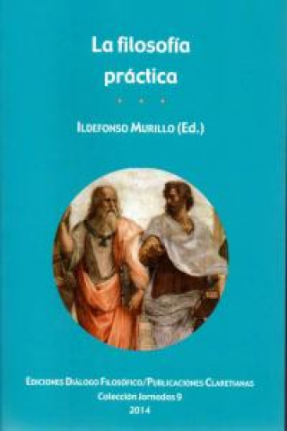 Kniha La filosofía práctica Ildefonso . . . [et al. ] Murillo Murillo