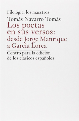 Книга Los poetas en sus versos : desde Jorge Manrique a García Lorca Tomás Navarro Tomás