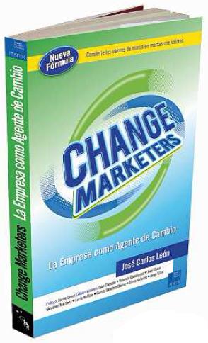 Carte Change marketers : la empresa como agente de cambio José Carlos . . . [et al. ] León Delgado