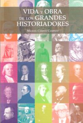 Kniha Vida y obra de los grandes historiadores Manuel Campos Campayo