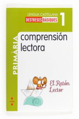 Kniha Comprensión lectora: El ratón Lector, Lengua castellana, 1 Educación Primaria María Rosario González Parra