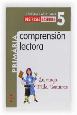 Carte Comprensión lectora: La maga Mila Venturas, Lengua castellana, 5 Educación Primaria Alfonso Guerra Reboredo