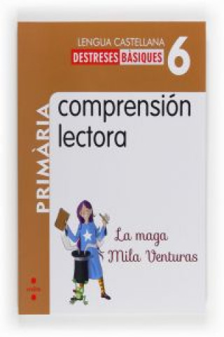 Knjiga Comprensión lectora: La maga Mila Venturas, Lengua castellana, 6 Educación Primaria Alfonso Guerra Reboredo