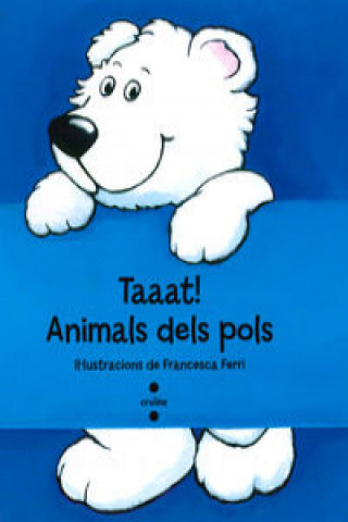 Livre Taaat! Animals dels pols FRANCESCA FERRI