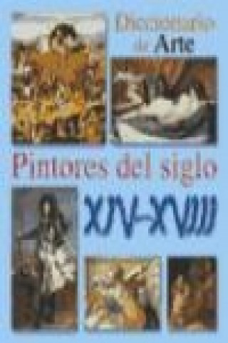 Könyv Diccionario de pintores del siglo XIV al XVIII 