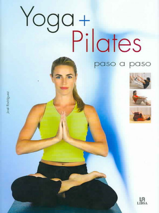 Könyv Yoga + Pilates JOSE RODRIGUEZ