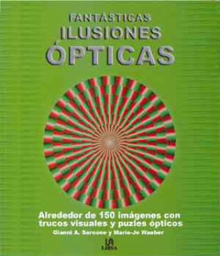 Könyv Fantásticas ilusiones ópticas British Mensa . . . [et al. ]