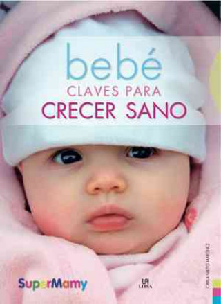 Carte Bebé Claves para Crecer Sano 