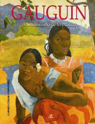 Książka Gauguin, el simbolismo de lo exótico Carmen Cámara Fernández