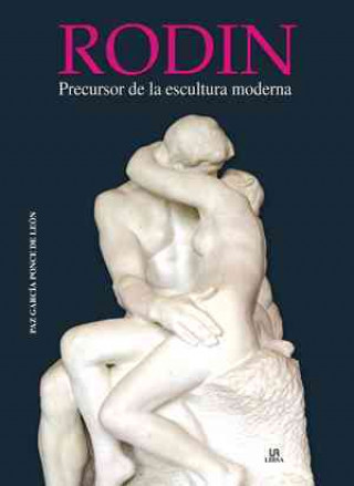 Knjiga Rodin : precursor de la escultura moderna Paz García Ponce de León