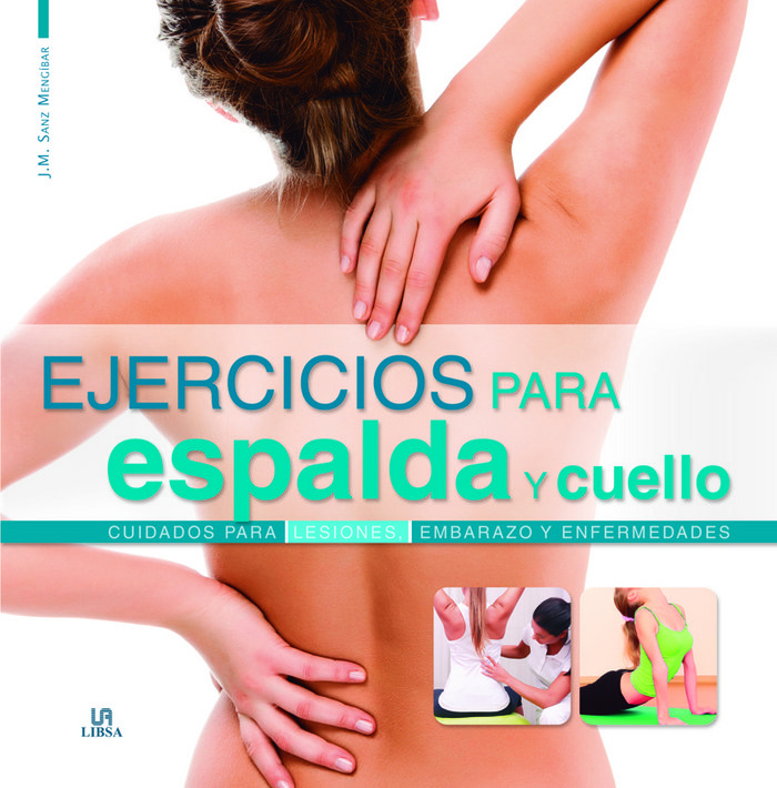 Carte Ejercicios para espalda y cuello : cuidados para lesiones, embarazo y enfermedades José Manuel Sanz Mengibar