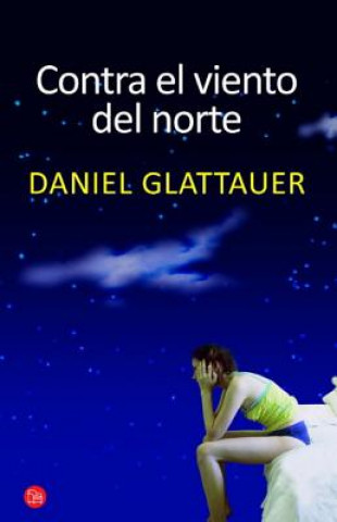 Könyv Contra El Viento del Norte / Love Virtually Daniel Glattauer
