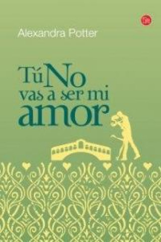 Книга Tú no vas a ser mi amor (bolsillo) 